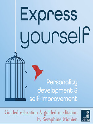 cover image of Express Yourself--Personality Development & Self-Improvement--Guided Relaxation and Guided Meditation